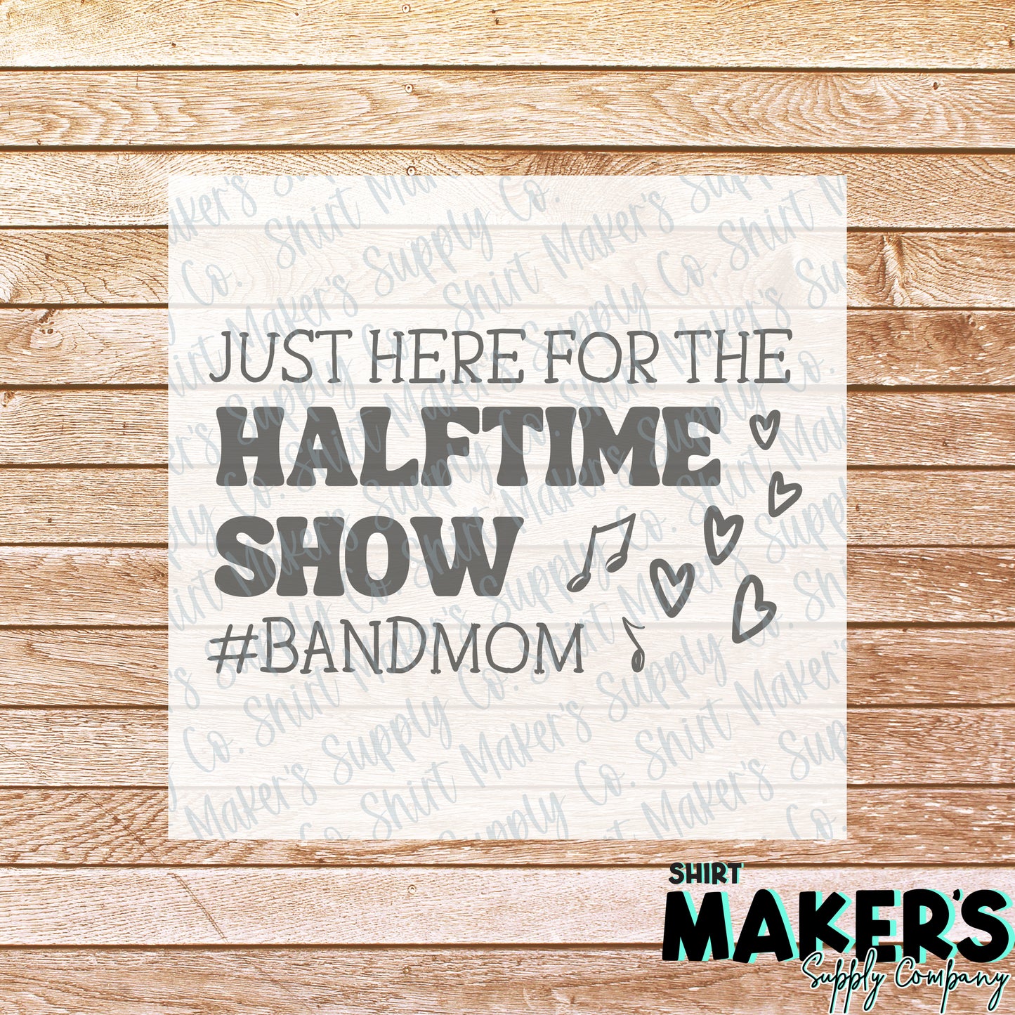 Band Mom - Just Here for the Halftime Show DTF or Sublimation Transfer