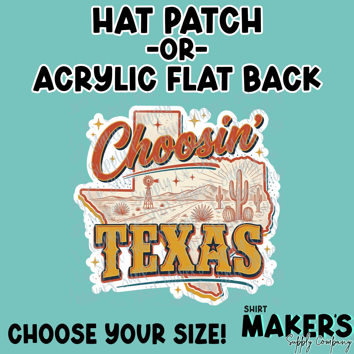 Choosin' Texas Hat Patch or Acrylic Flat Back
