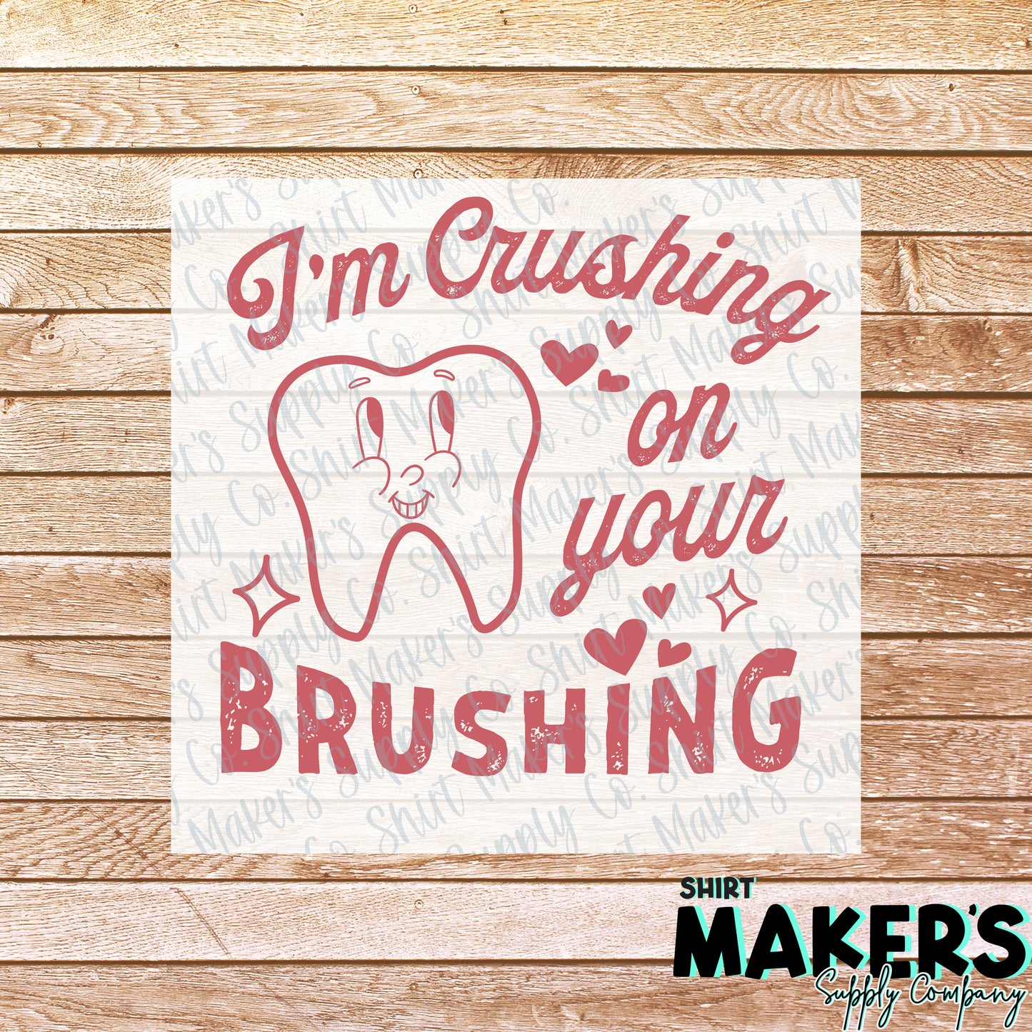 Crushing on your Brushing Dental Valentine's Day DTF or Sublimation Transfer