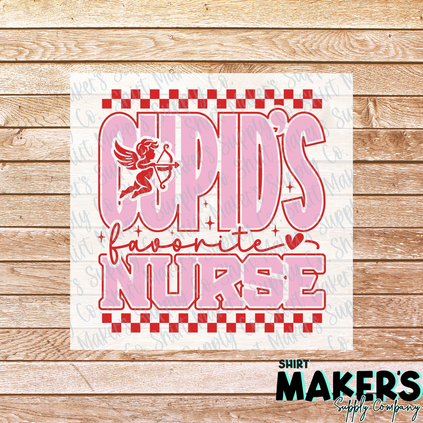 Cupid's Favorite Nurse Valentine's Day DTF or Sublimation Transfer