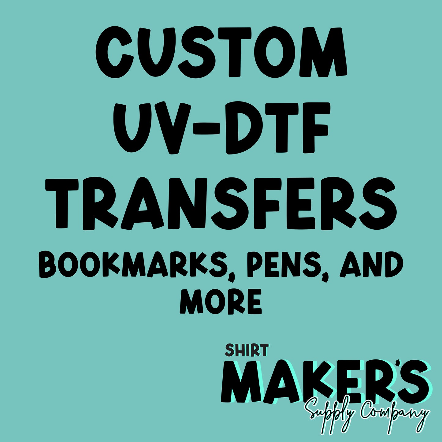 UV-DTF Transfers - Strawtoppers, Bookmarks, Pens, Keychains, Etc