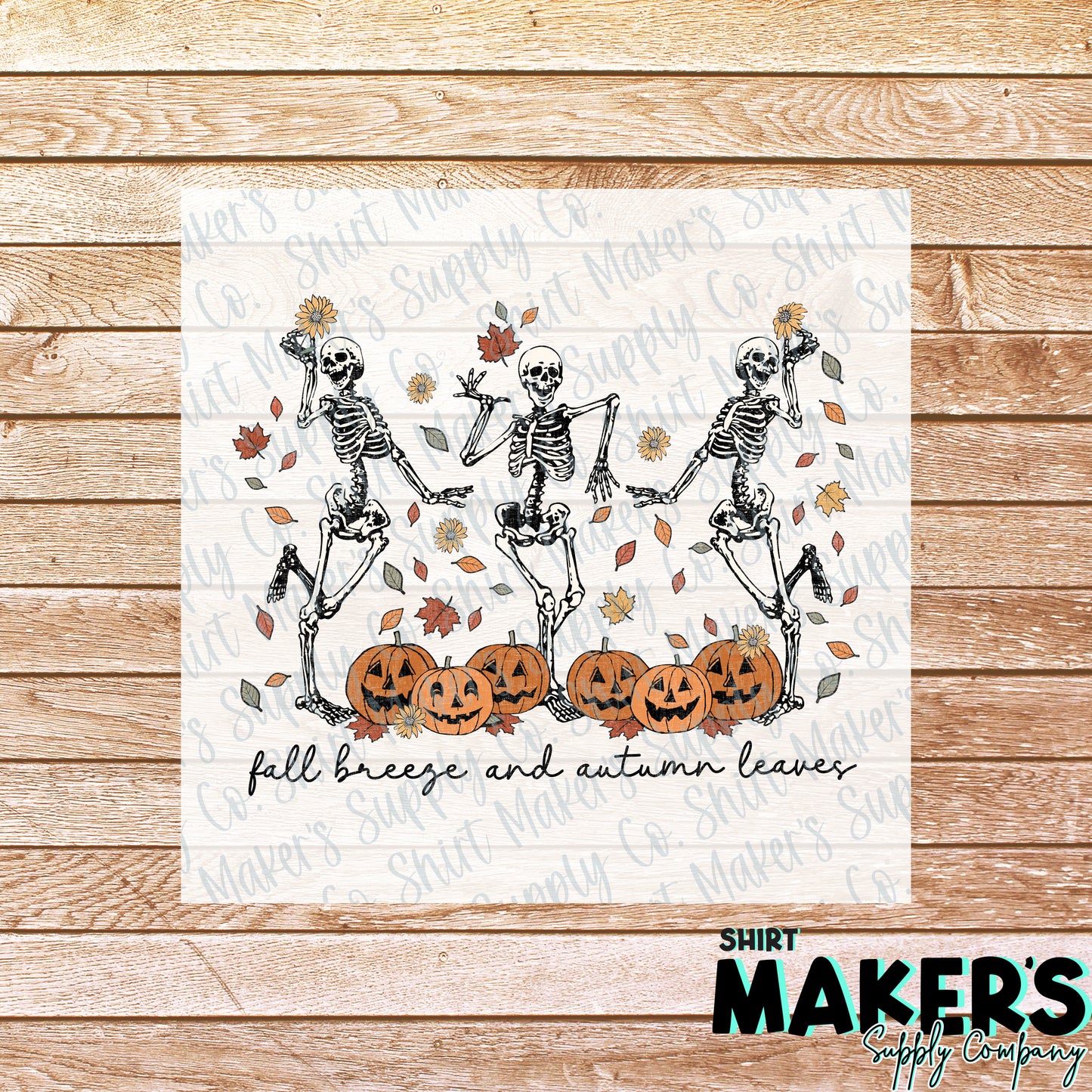 Fall Breeze and Pumpkins Please Skeletons DTF or Sublimation Transfer