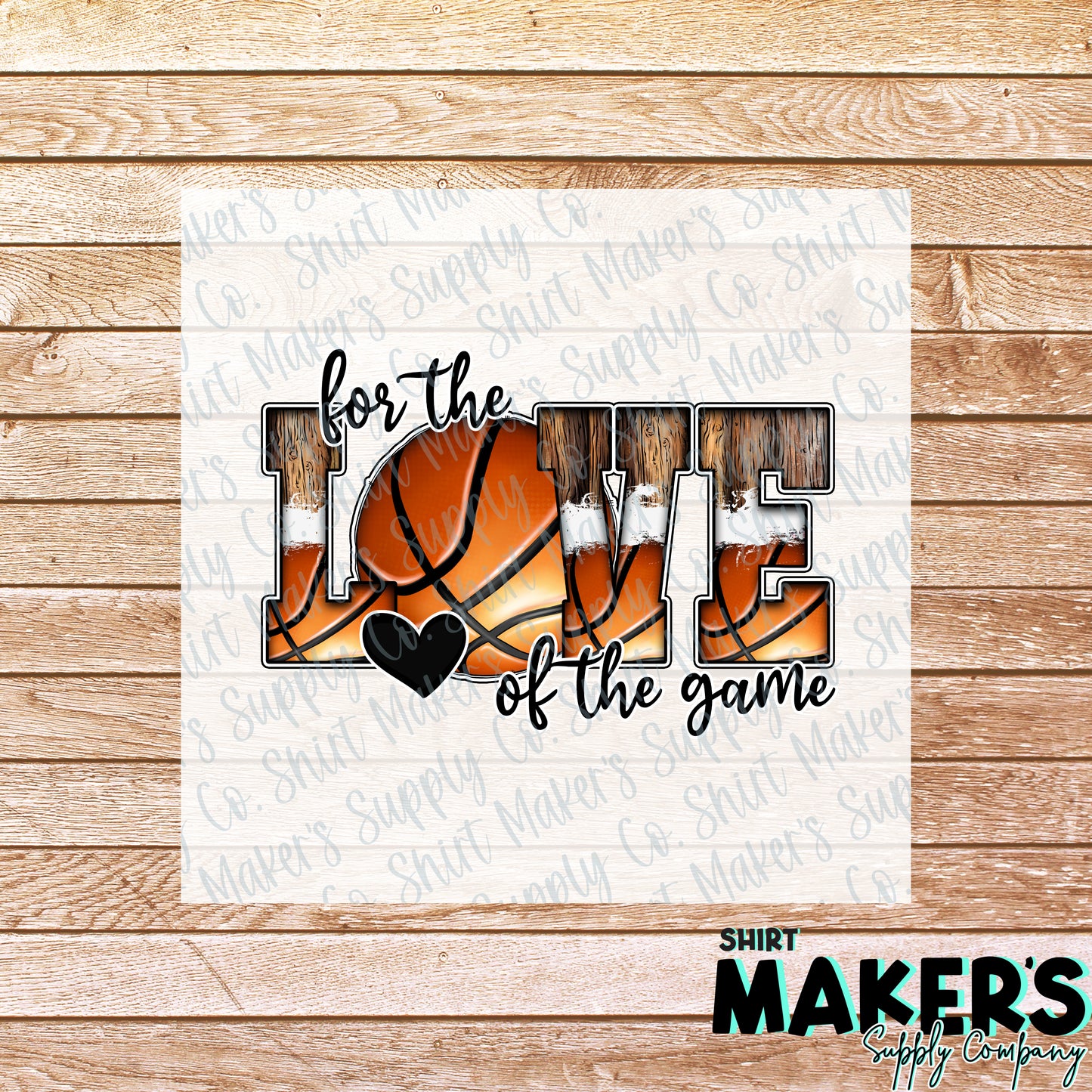 For the Love of the Game Basketball DTF or Sublimation Transfer