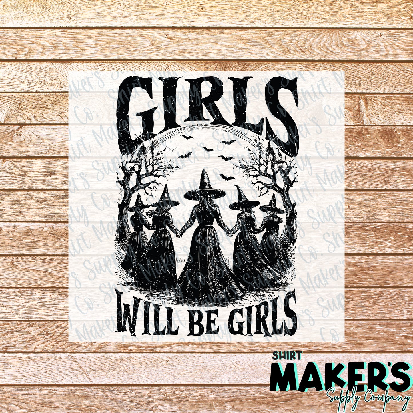 Witches Girls will be Girls DTF or Sublimation Transfer