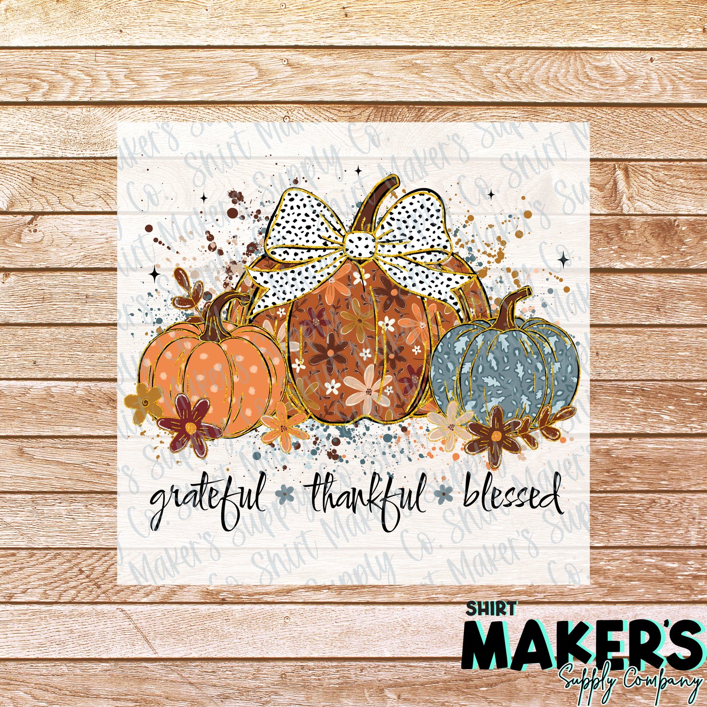 Grateful Thankful Blessed Thanksgiving DTF or Sublimation Transfer