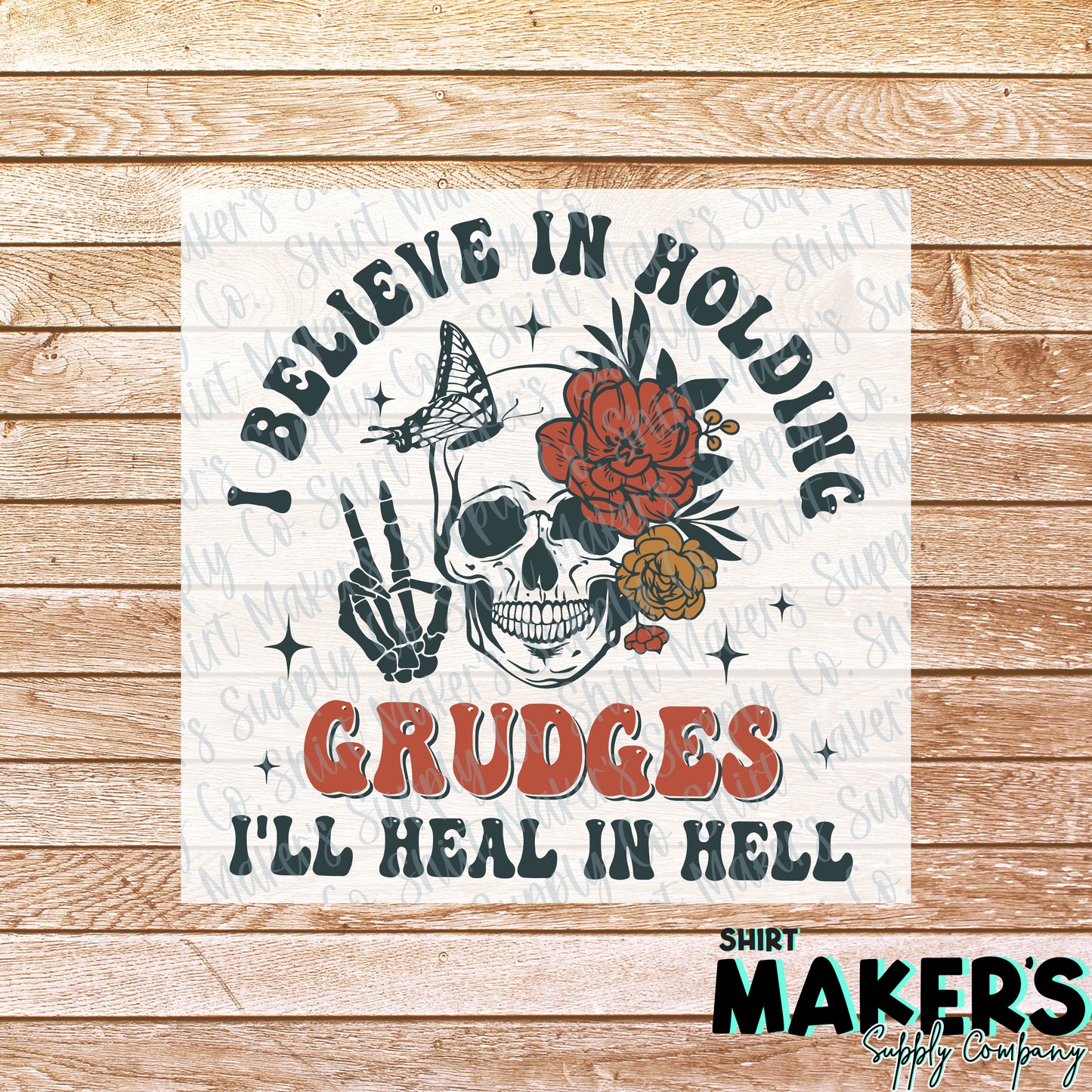 I Believe in Holding Grudges DTF or Sublimation Transfer