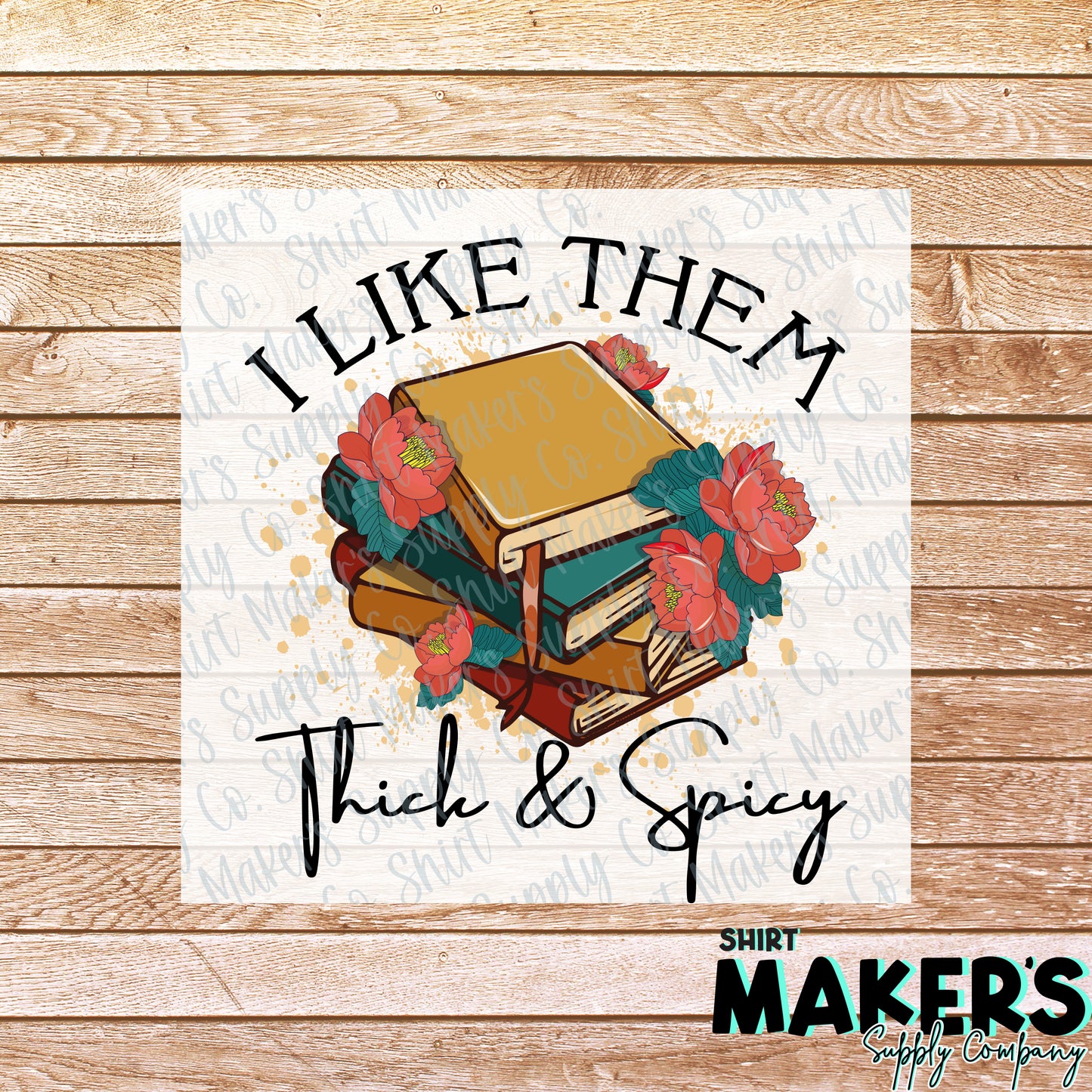 I like them Thick and Spicy Book Girl DTF or Sublimation Transfer
