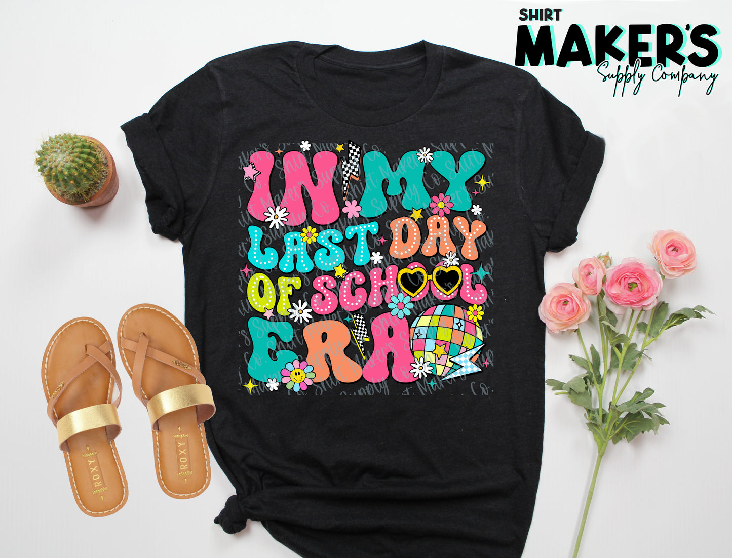 In My Last Day of School Era #2 DTF or Sublimation Transfer