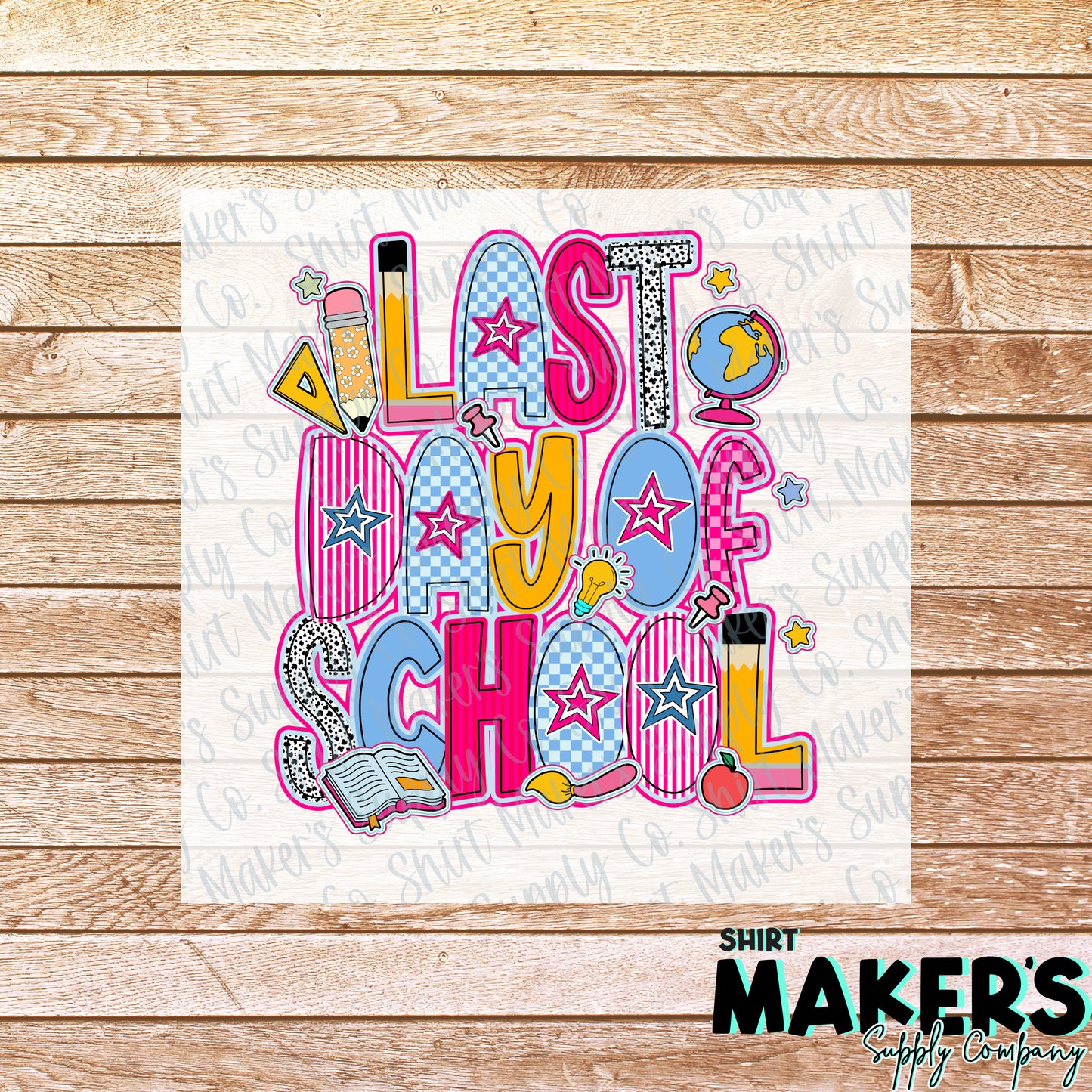 Last Day of School DTF or Sublimation Transfer