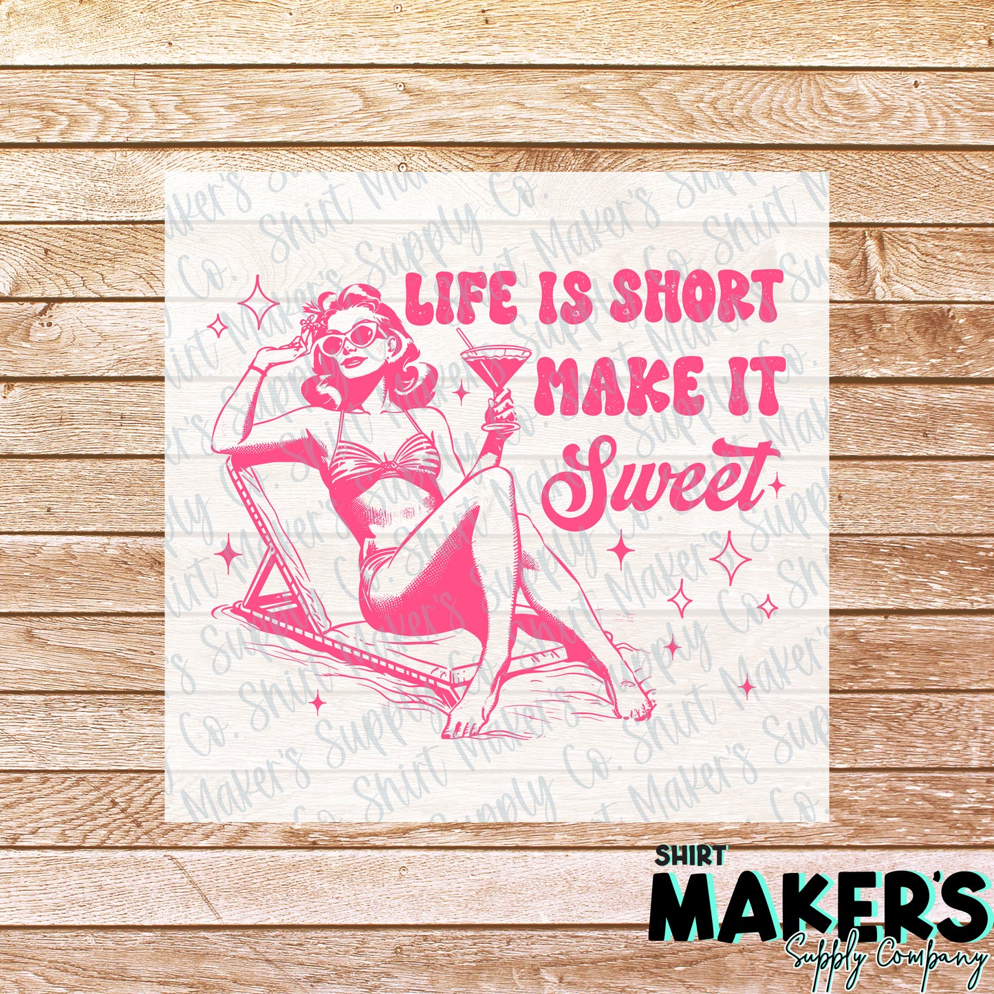 Life is Short, Make it Sweet Summer DTF or Sublimation Transfer