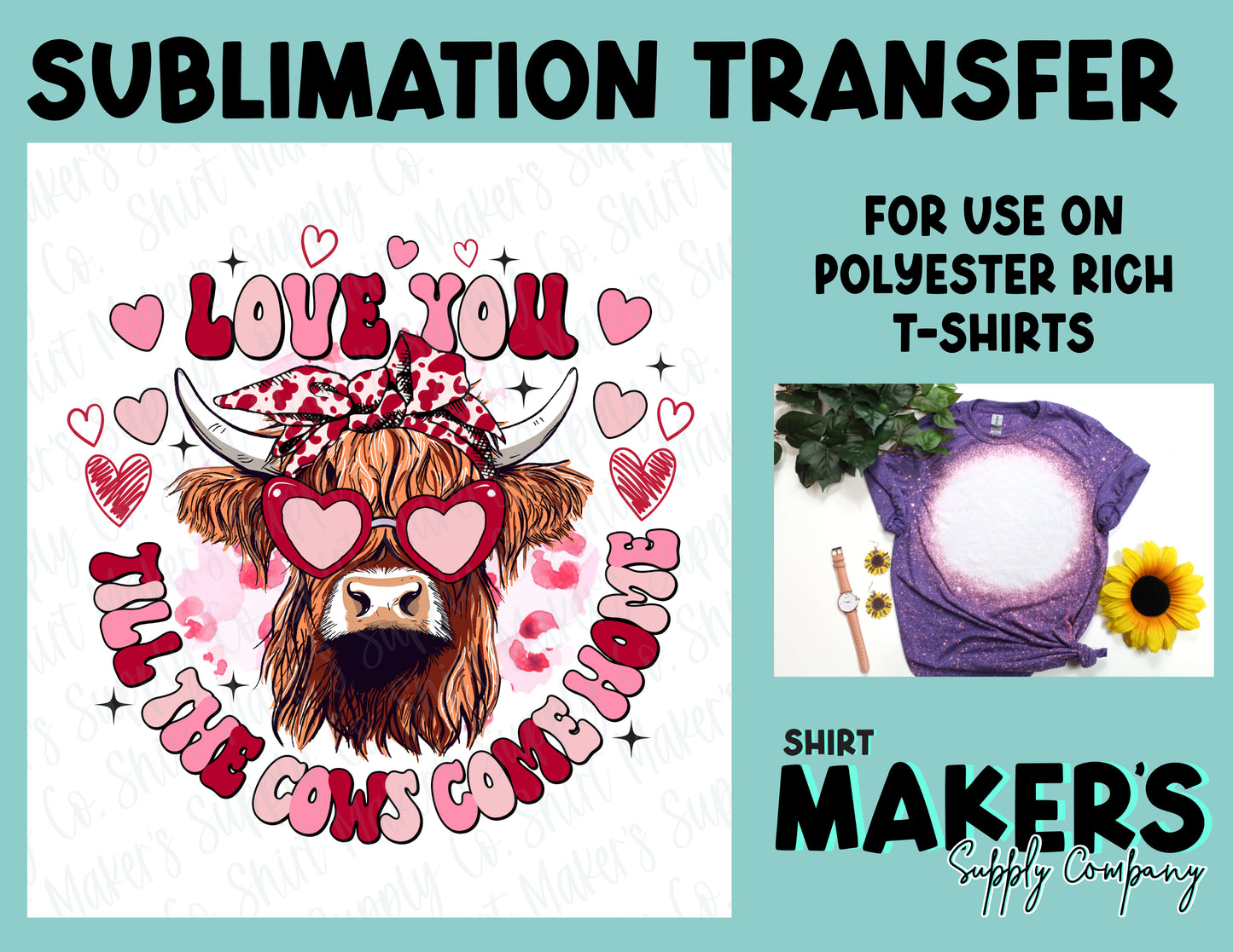 Love You Till The Cows Come Home Valentine's Day Sublimation Transfer