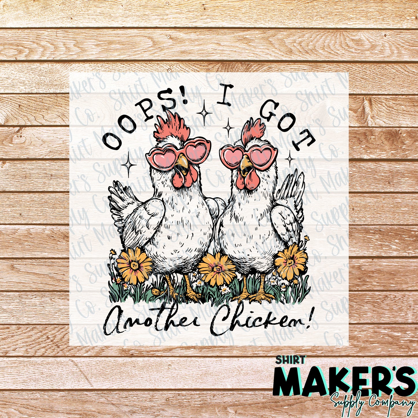 Oops Another Chicken DTF or Sublimation Transfer