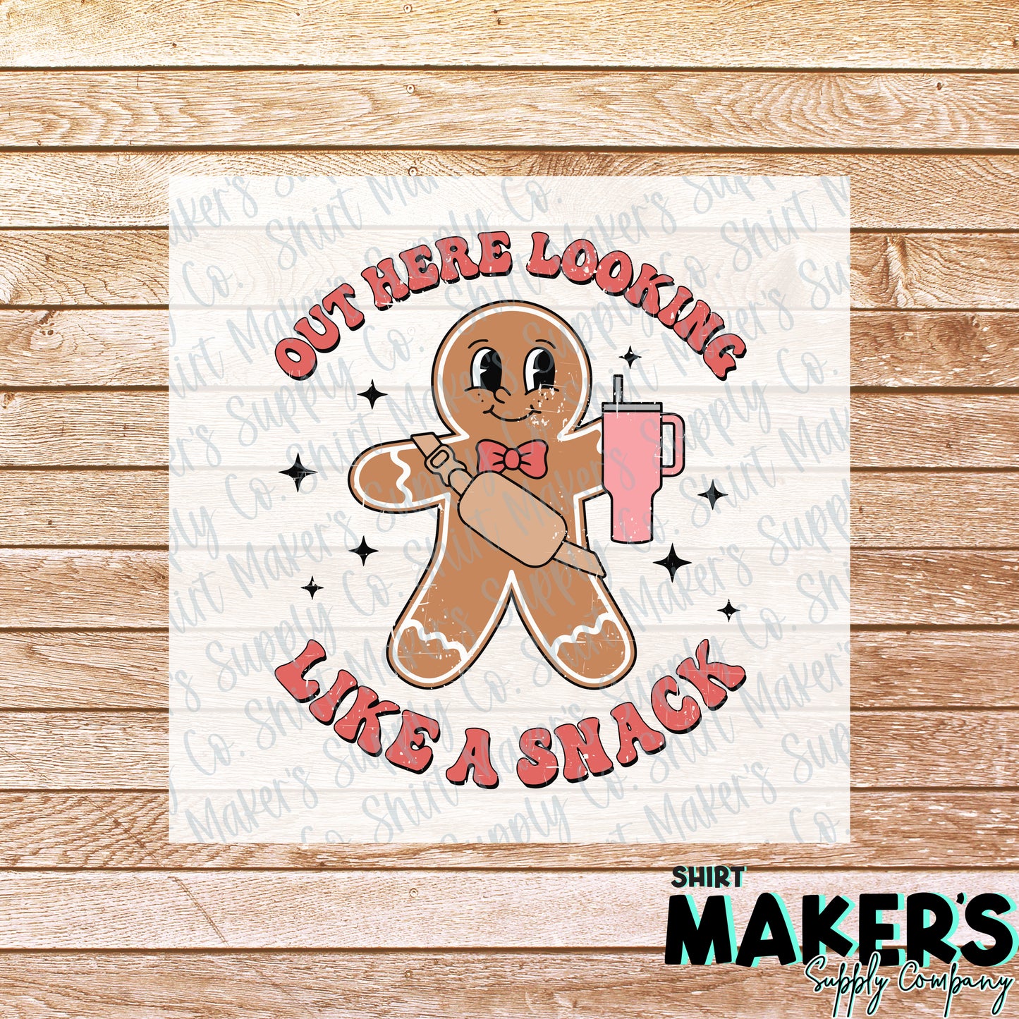 Out Here Lookin' Like a Snack Gingerbread Christmas DTF or Sublimation Transfer