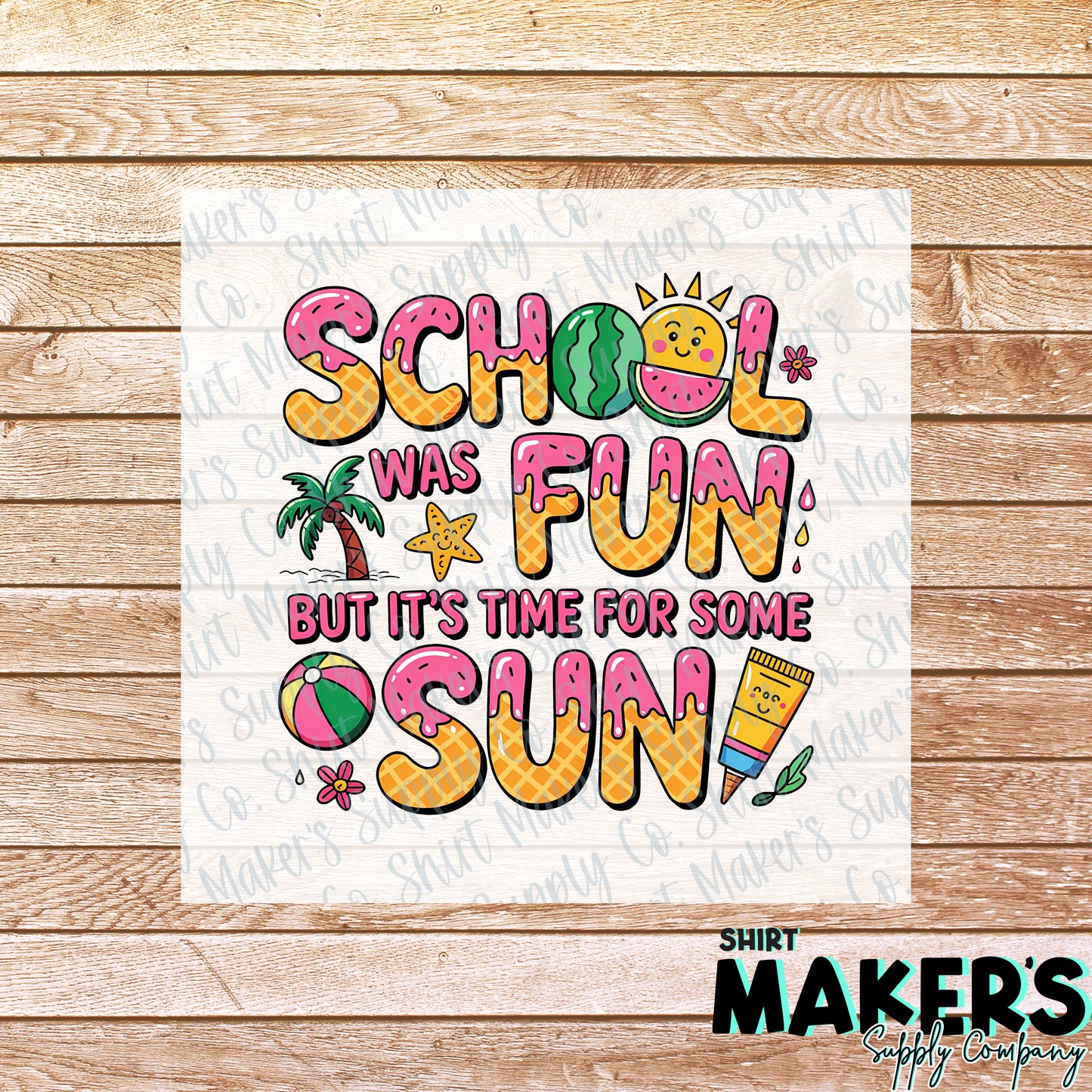 School is Fun Last Day of School DTF or Sublimation Transfer