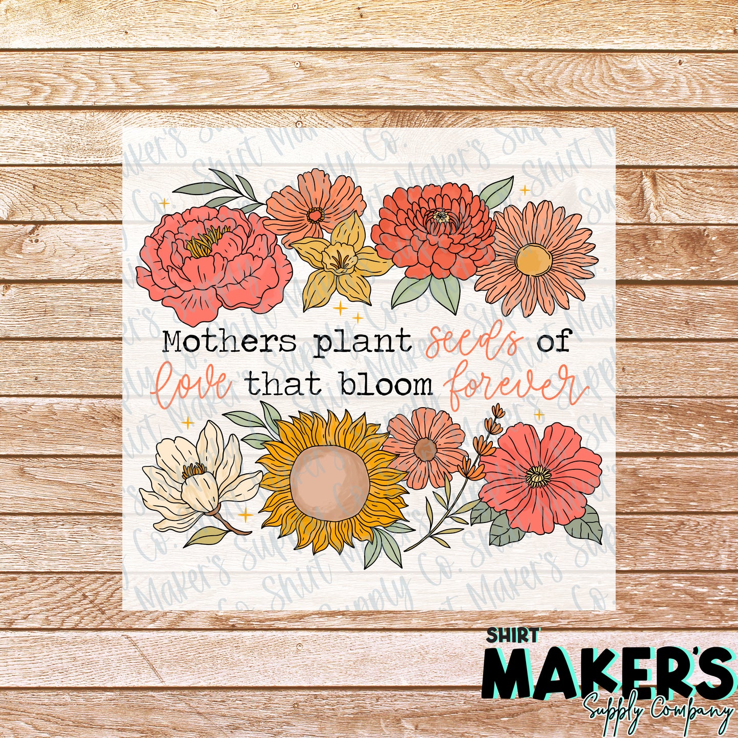 Seeds of Love Mother's Day DTF or Sublimation Transfer