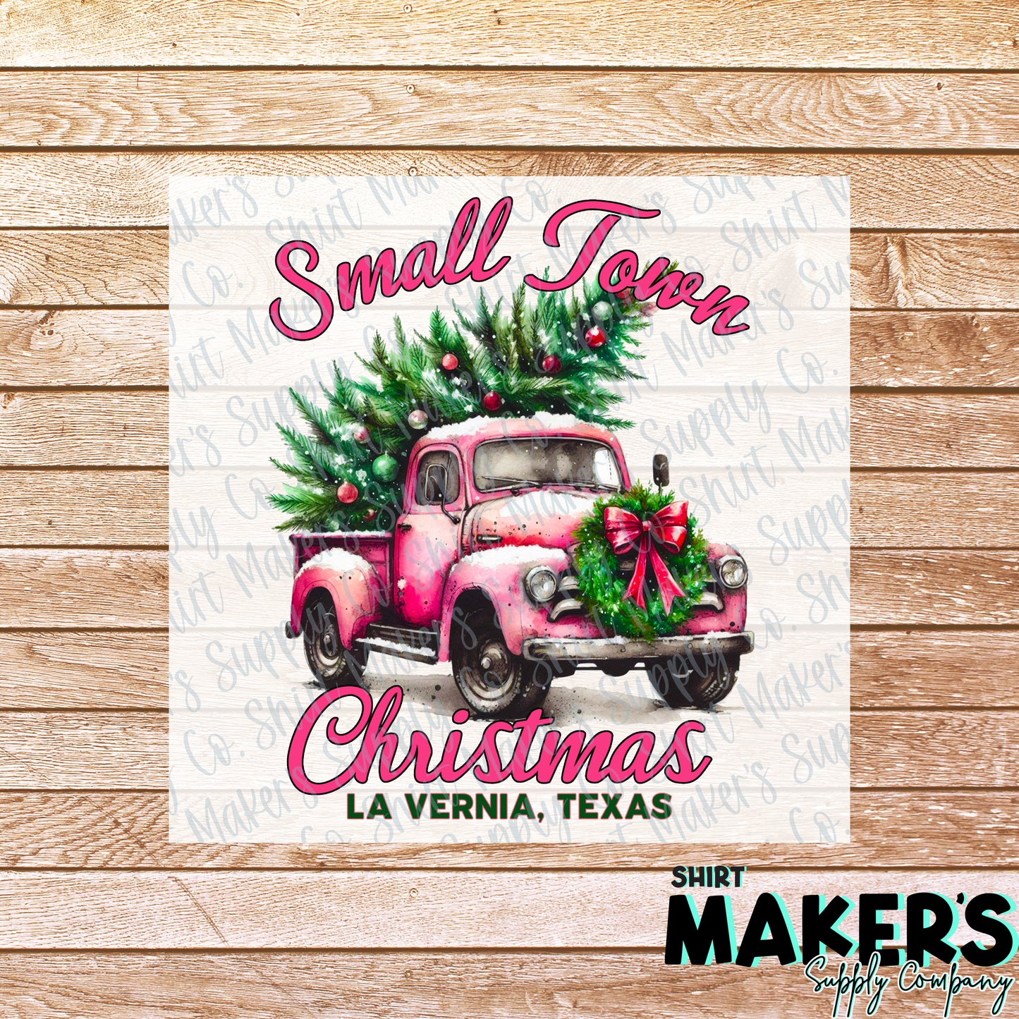 Small Town Christmas La Vernia, Texas DTF or Sublimation Transfer