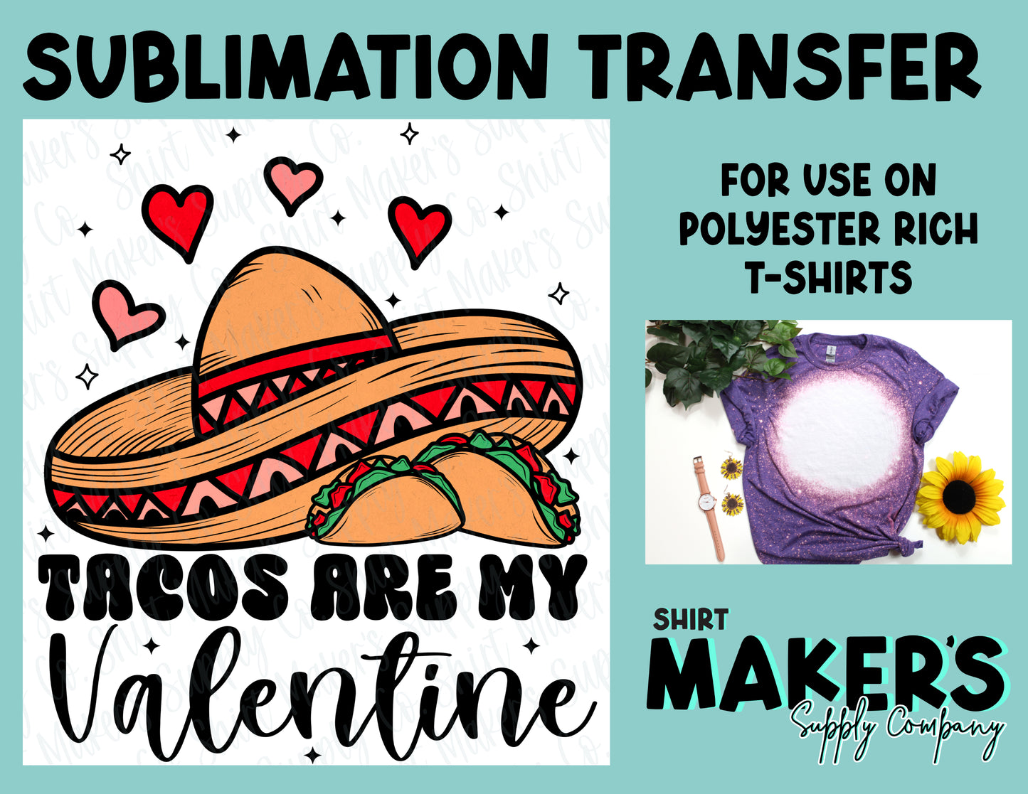 Tacos are My Valentine Valentine's Day Sublimation Transfer