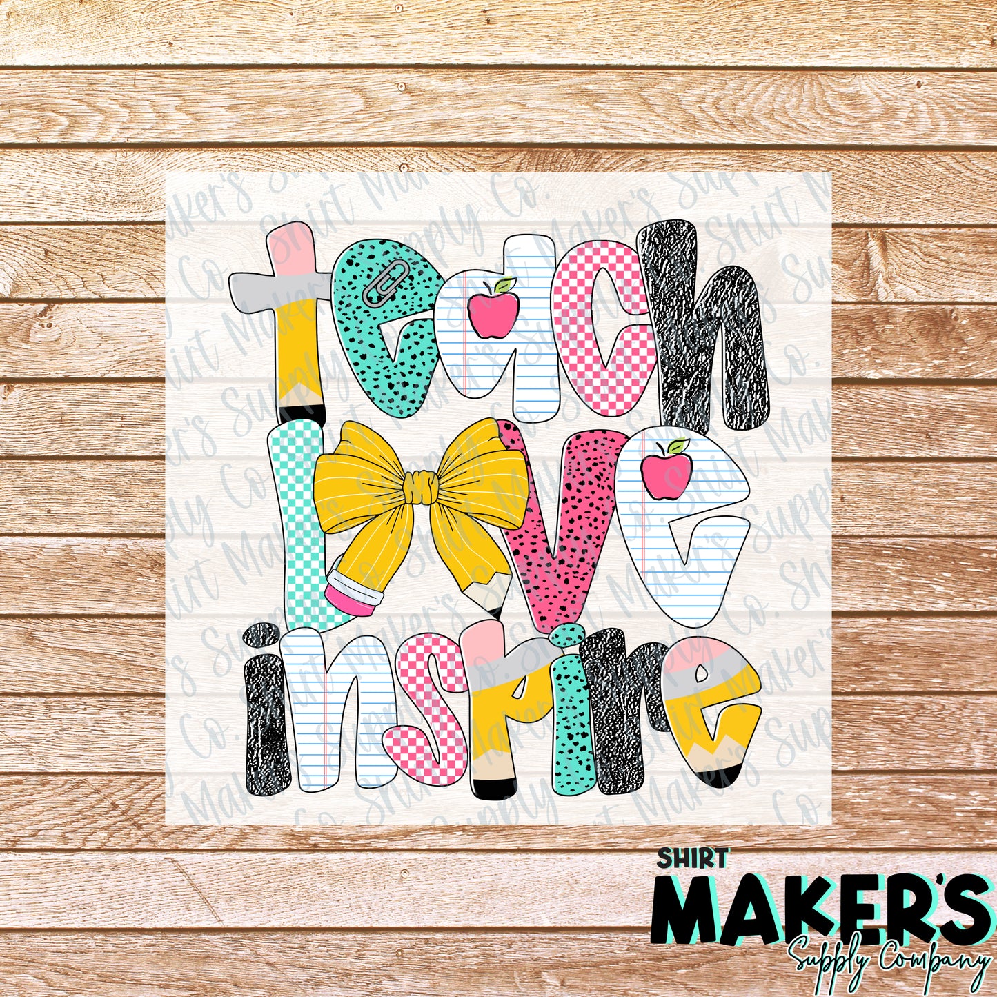 Teach Love Inspire DTF or Sublimation Transfer