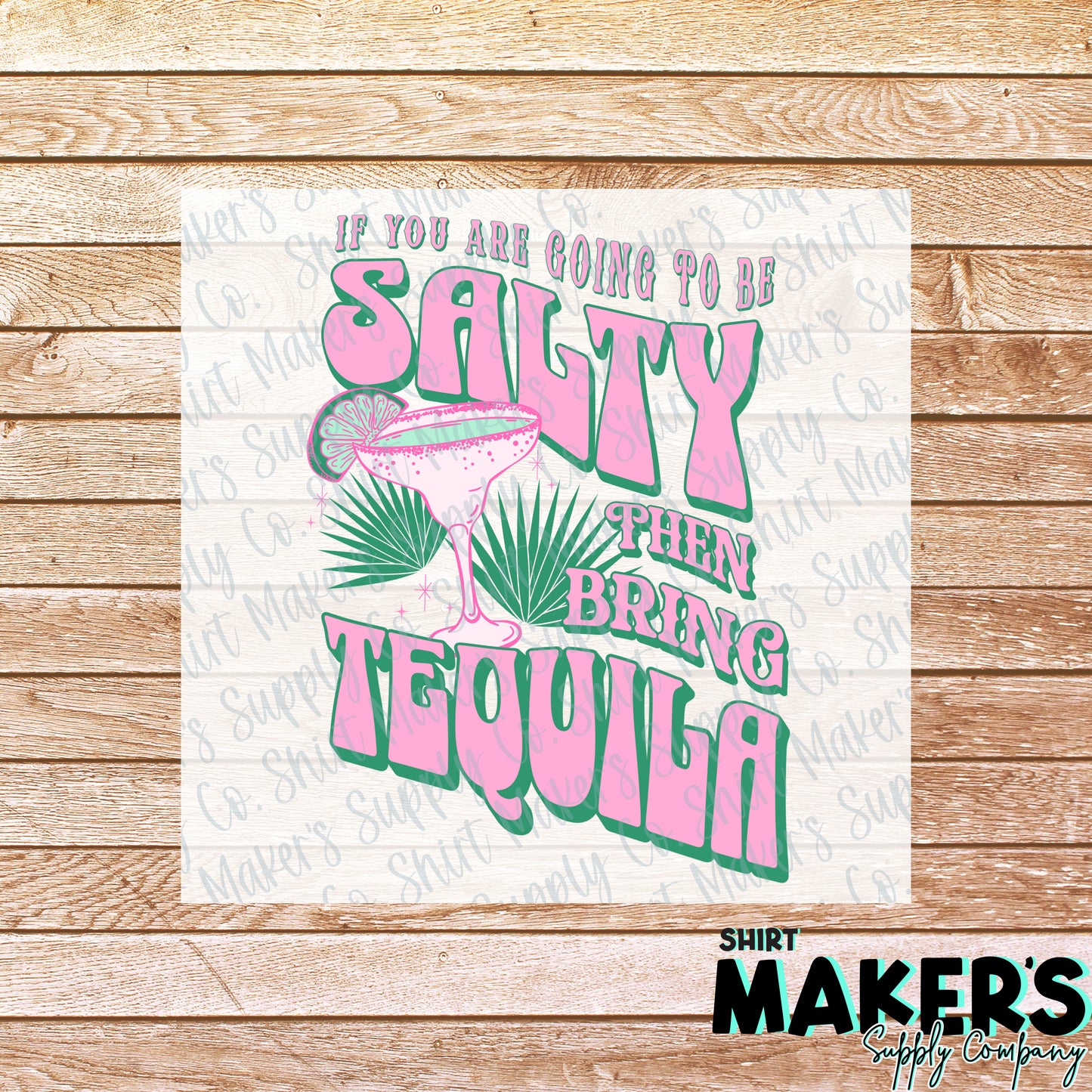 Salty Tequila Summer DTF or Sublimation Transfer