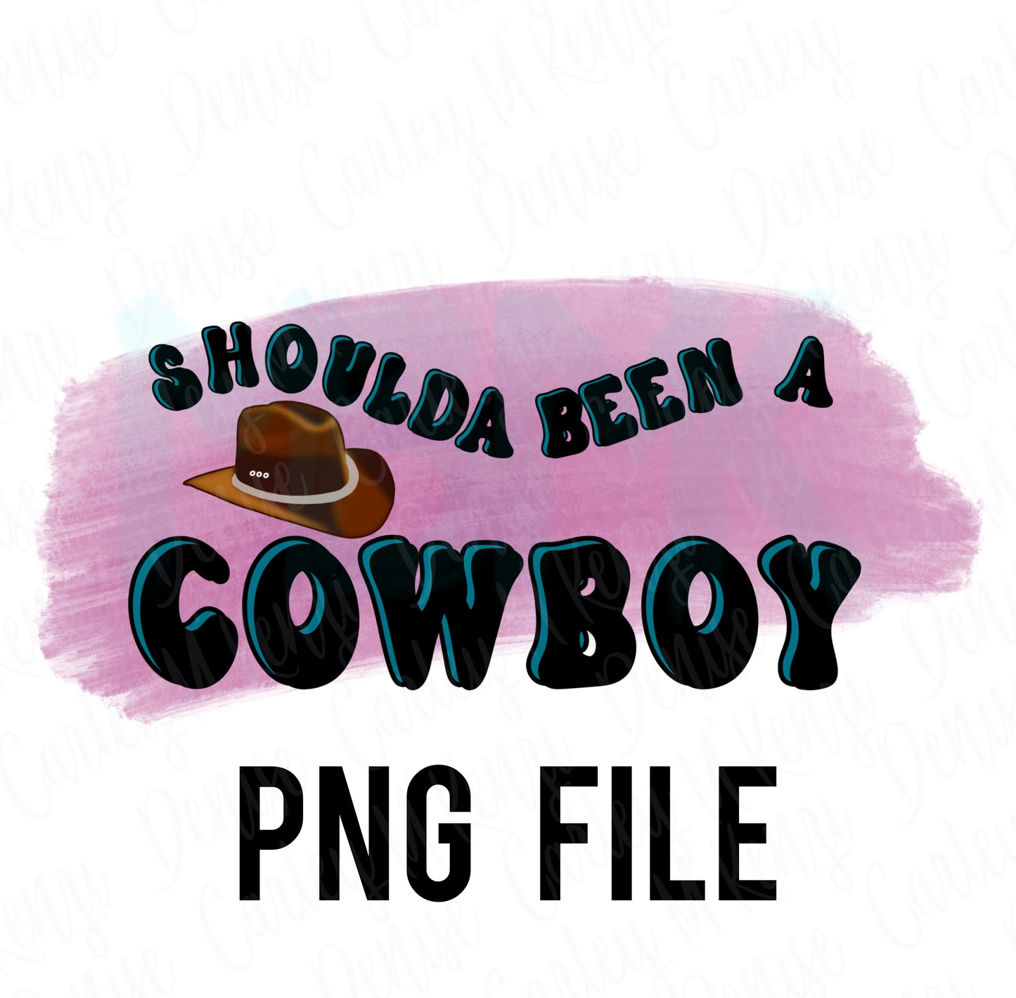 Shoulda Been A Cowboy PNG File Download