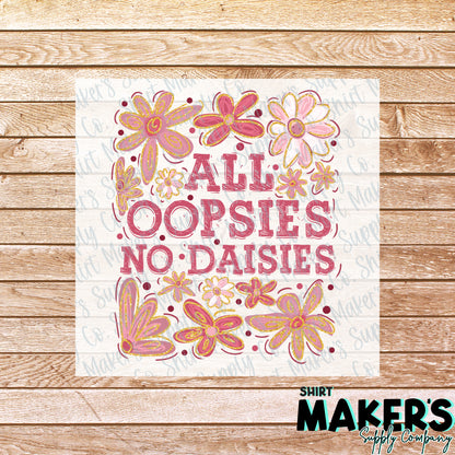 All Oopsies No Daisies DTF Transfer - or- Hat Patch, Acrylic, Magnet, or Keychain
