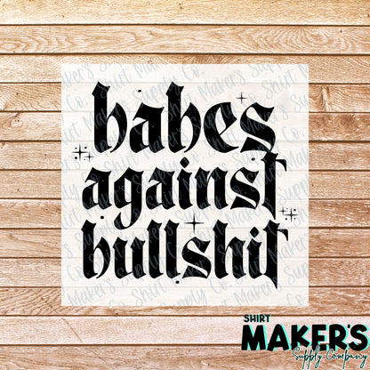 Babes Against Bullshit DTF Transfer - or- Hat Patch, Acrylic, Magnet, or Keychain