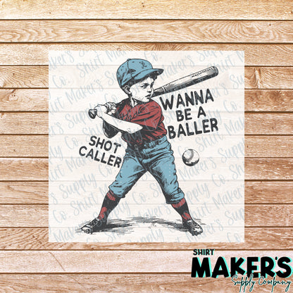 Wanna Be a Baller Baseball DTF Transfer - or- Hat Patch, Acrylic, Magnet, or Keychain