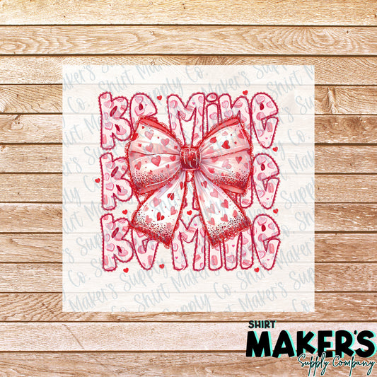 Be Mine Bow Valentine's Day DTF or Sublimation Transfer