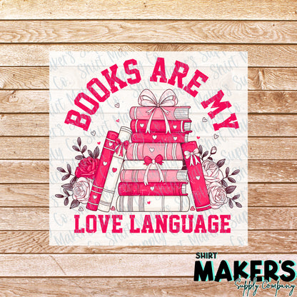 Books are my Love Language Valentine's Day DTF or Sublimation Transfer