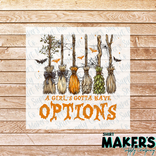 A Girl's Gotta Have Options Brooms DTF or Sublimation Transfer