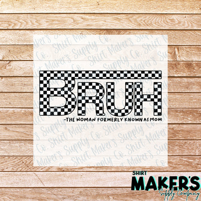 Bruh Mother's Day DTF Transfer - or- Hat Patch, Acrylic, Magnet, or Keychain