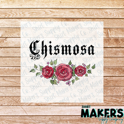 Chismosa Roses DTF Transfer - or- Hat Patch, Acrylic, Magnet, or Keychain