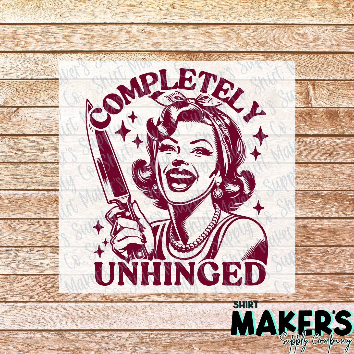 Completely Unhinged DTF or Sublimation Transfer