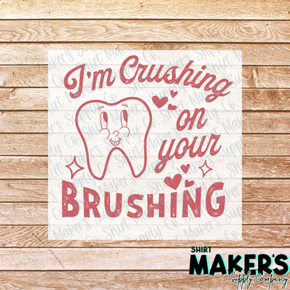 Crushing on your Brushing Dental Valentine's Day DTF Transfer - or- Hat Patch, Acrylic, Magnet, or Keychain