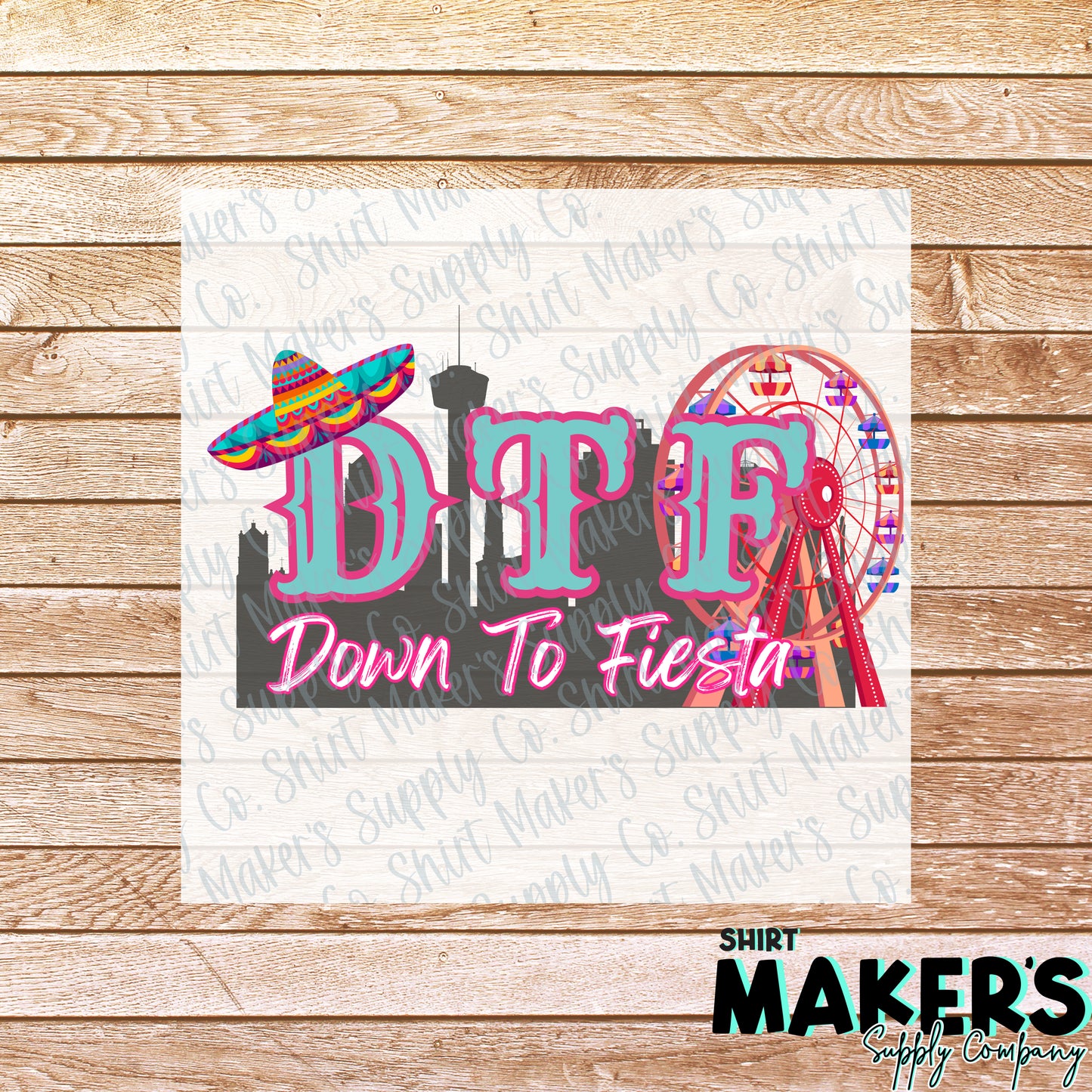 Down To Fiesta San Antonio DTF or Sublimation Transfer