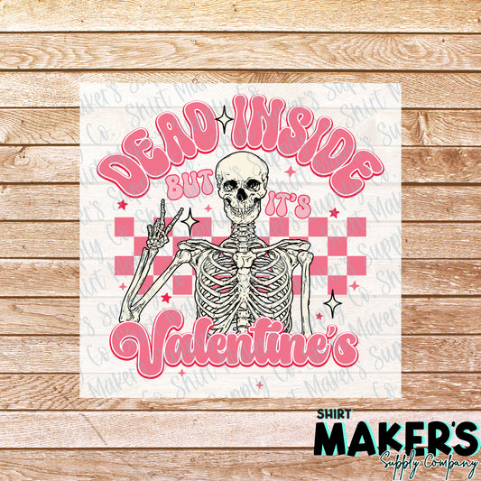 Dead Inside Valentine's Day DTF or Sublimation Transfer