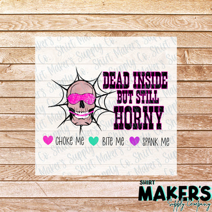 Dead Inside, But Still Horny Valentine's Day DTF Transfer - or- Hat Patch, Acrylic, Magnet, or Keychain
