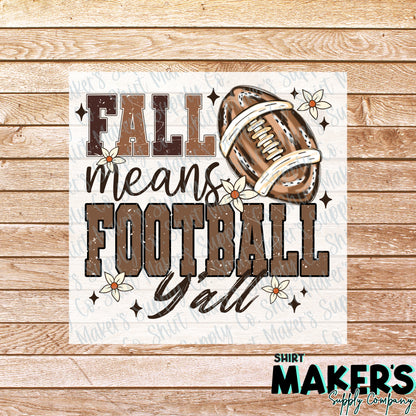 Fall Means Football Y'all DTF or UV-DTF Transfer - or- Hat Patch, Acrylic, Magnet, or Keychain