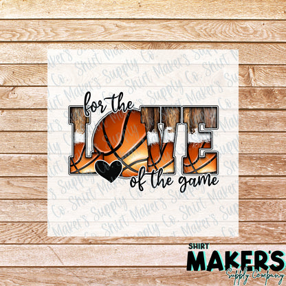 For the Love of the Game Basketball DTF Transfer - or- Hat Patch, Acrylic, Magnet, or Keychain