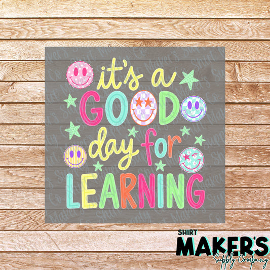 It's a Good Day for Learning DTF Transfer - or- Hat Patch, Acrylic, Magnet, or Keychain