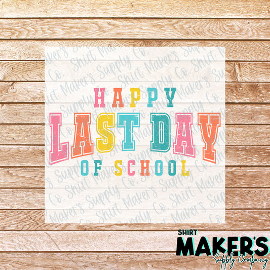 Last Day of School DTF or Sublimation Transfer