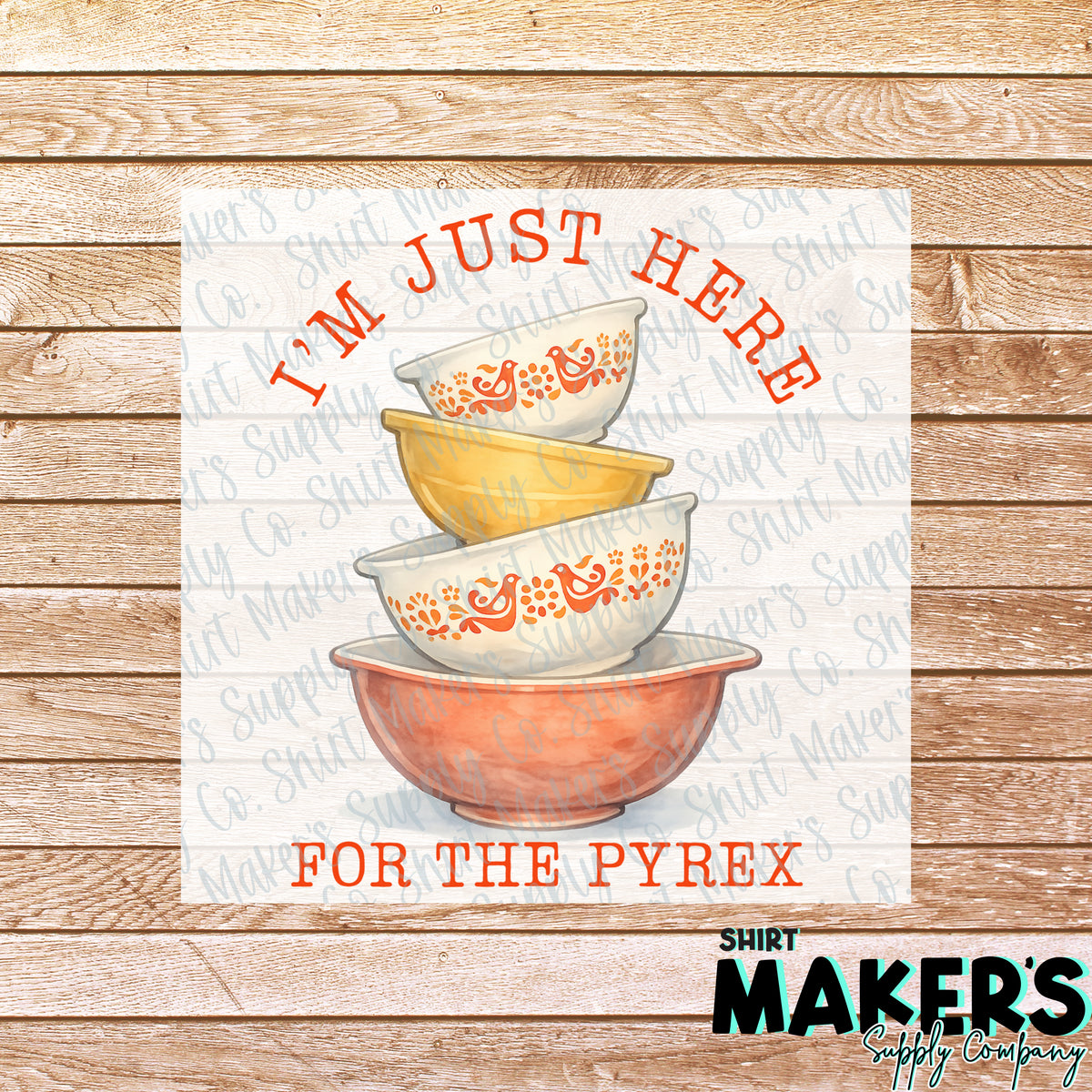 Just Here for the Pyrex DTF Transfer - or- Hat Patch, Acrylic, Magnet, or Keychain