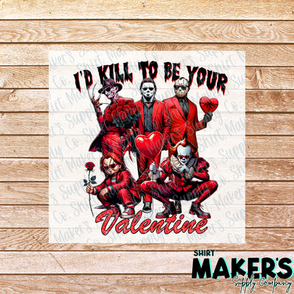 I'd Kill for You Valentine's Day DTF Transfer - or- Hat Patch, Acrylic, Magnet, or Keychain