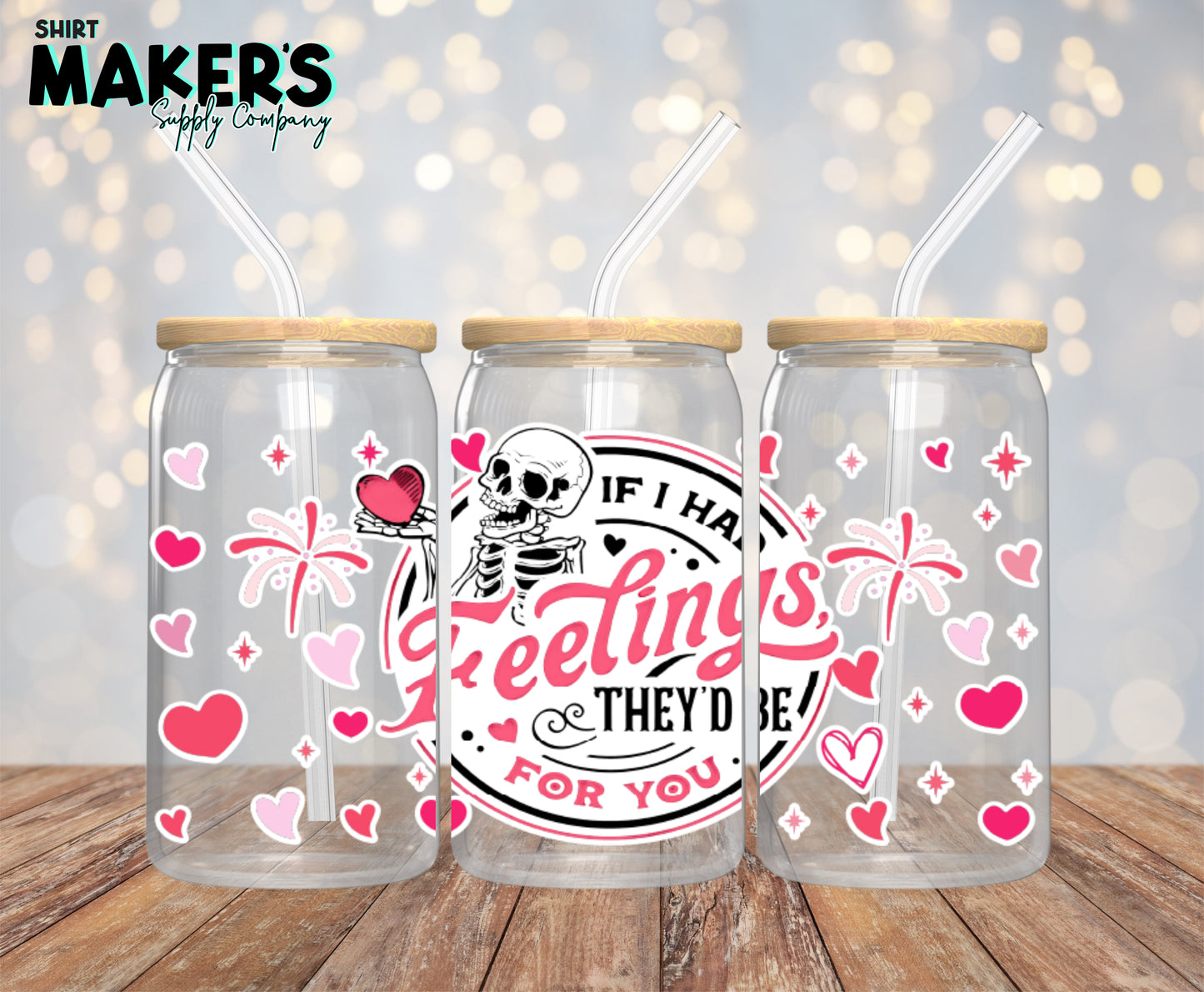 If I Had Feelings Valentine's Day 16 oz. or 40oz. Tumbler Wrap