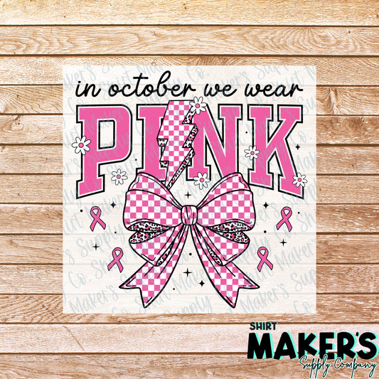 In October, We Wear Pink Bow DTF or Sublimation Transfer