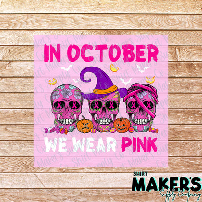In October, We Wear Pink - Sugar Skulls DTF Transfer - or- Hat Patch, Acrylic, Magnet, or Keychain