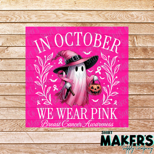 In October, We Wear Pink - White DTF or Sublimation Transfer