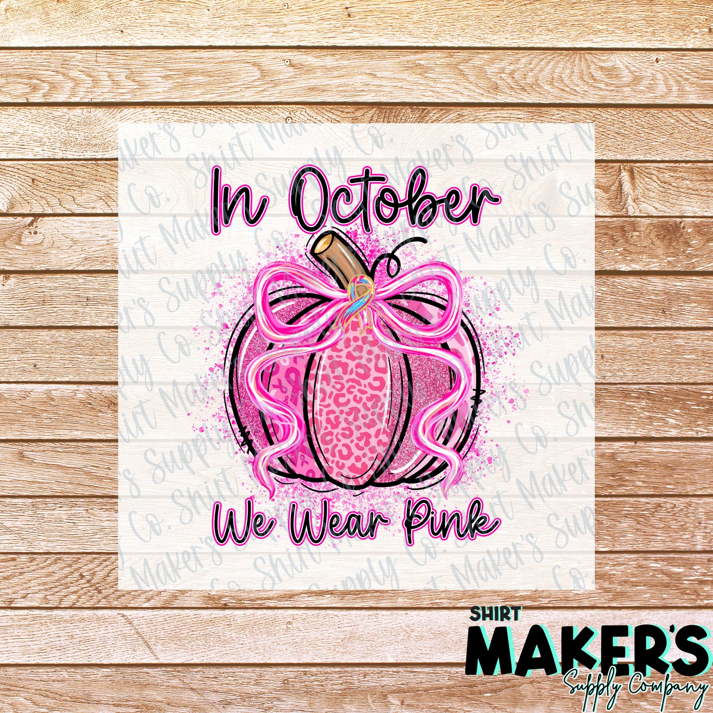 In October We Wear Pink Breast Cancer Awareness DTF or Sublimation Transfer