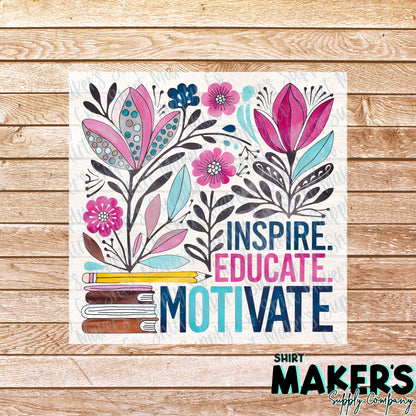 Inspire, Educate, Motivate Teacher DTF Transfer - or- Hat Patch, Acrylic, Magnet, or Keychain