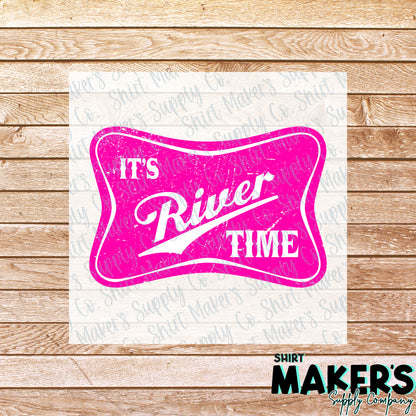 It's River Time DTF Transfer - or- Hat Patch, Acrylic, Magnet, or Keychain